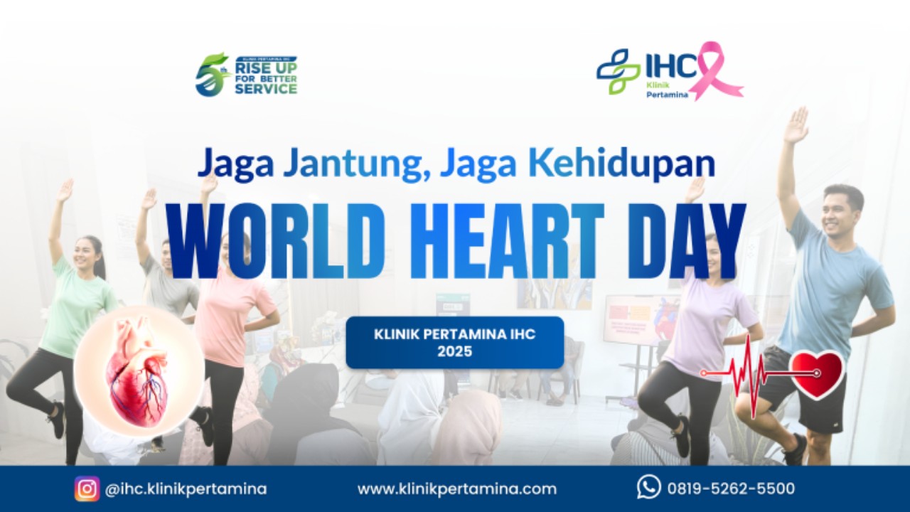 Jaga Jantung, Jaga Kehidupan: Klinik Pertamina IHC Peringati World Heart Day 2025